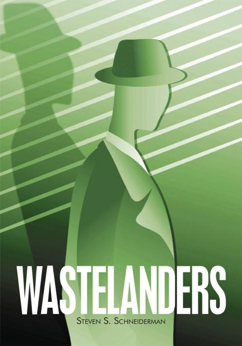 Cover of the book Wastelanders by Steven S. Schneiderman, AuthorHouse