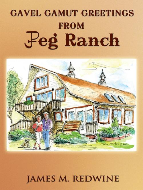 Cover of the book Gavel Gamut Greetings from Jpeg Ranch by James M. Redwine, AuthorHouse