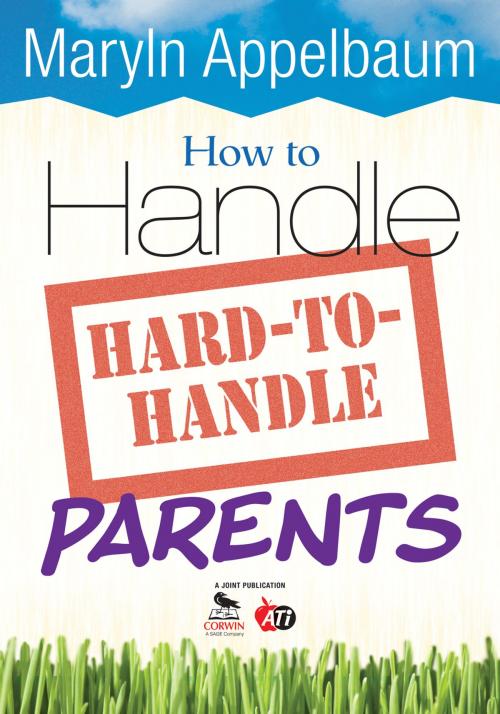 Cover of the book How to Handle Hard-to-Handle Parents by , SAGE Publications