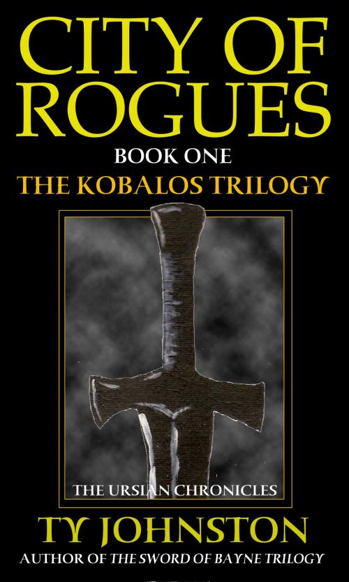 Cover of the book City of Rogues (Book I of the Kobalos trilogy) by Ty Johnston, Ty Johnston