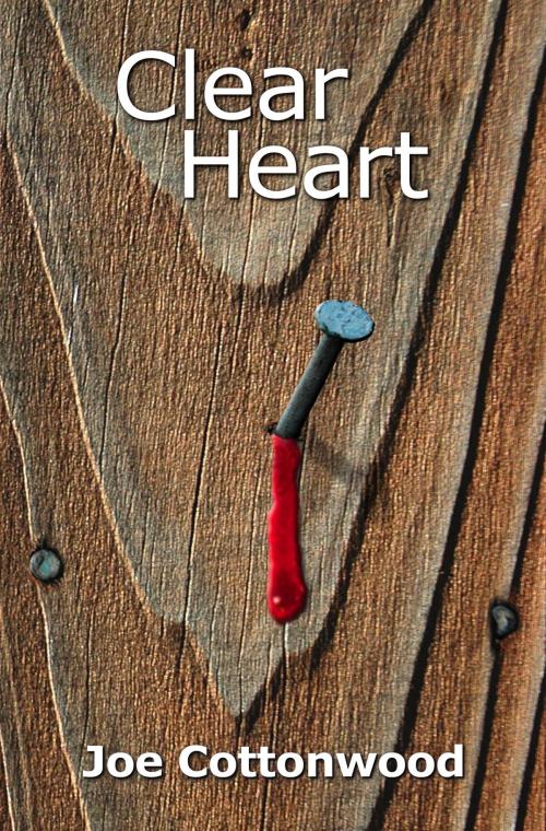Cover of the book Clear Heart by Joe Cottonwood, Joe Cottonwood