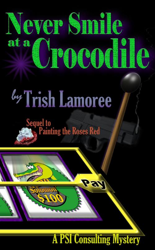 Cover of the book Never Smile at a Crocodile by Trish Lamoree, Trish Lamoree