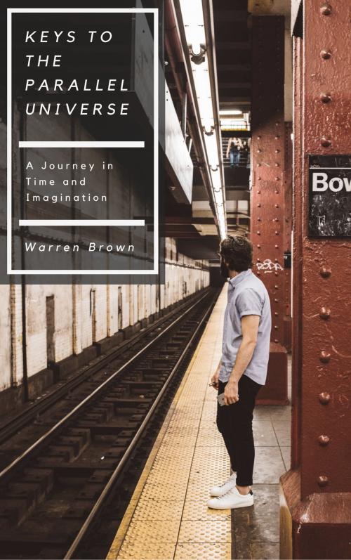 Cover of the book Keys to the Parallel Universe by Warren Brown, Warren Brown