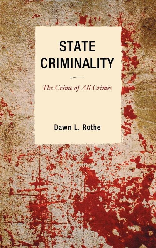 Cover of the book State Criminality by Dawn L. Rothe, Lexington Books