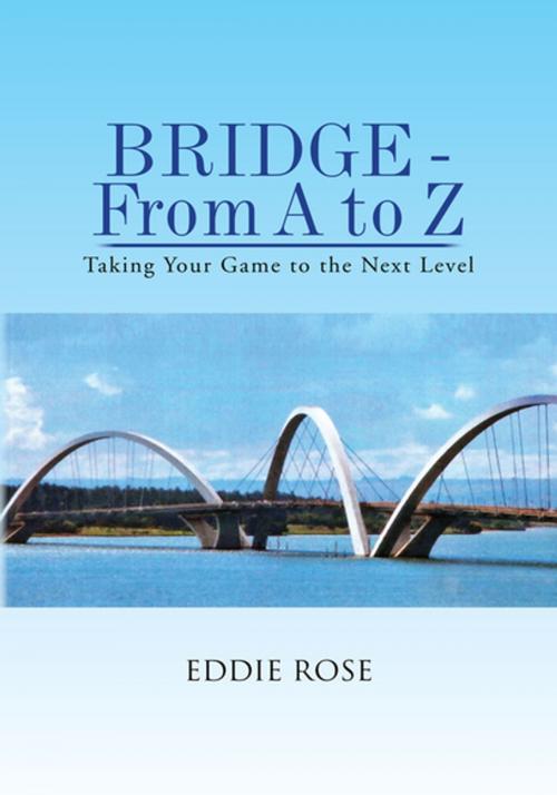 Cover of the book Bridge - from a to Z by Eddie Rose, Xlibris US