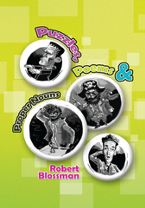 Cover of the book Puzzles, Poems & Proper Nouns by Robert Blossman, Xlibris US