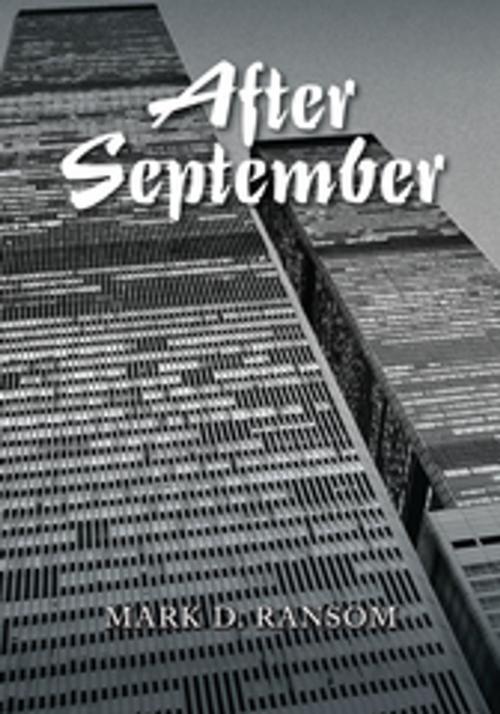 Cover of the book After September by Mark D. Ransom, Xlibris US