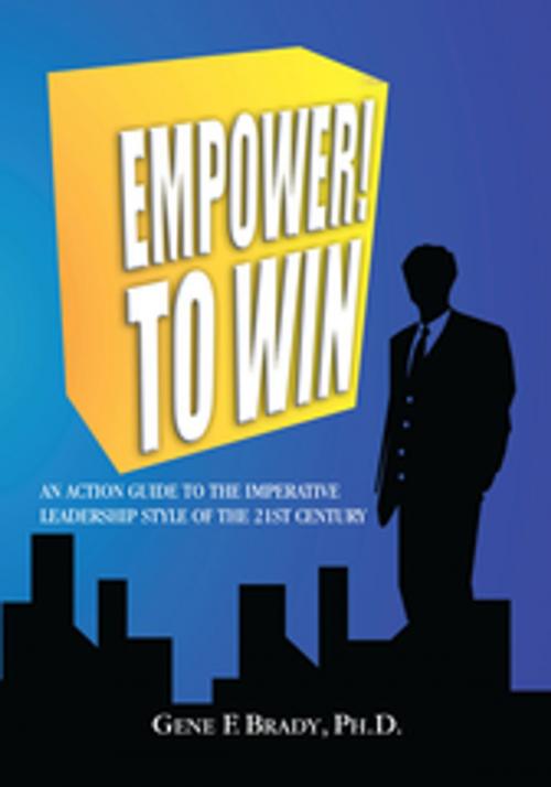 Cover of the book Empower! to Win by Gene F. Brady Ph.D., Xlibris US