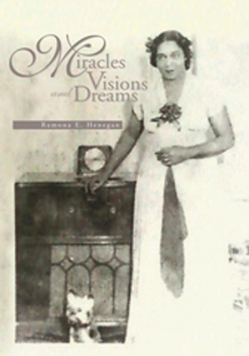 Cover of the book Miracles Visions and Dreams by Ramona E. Henegan, Xlibris US