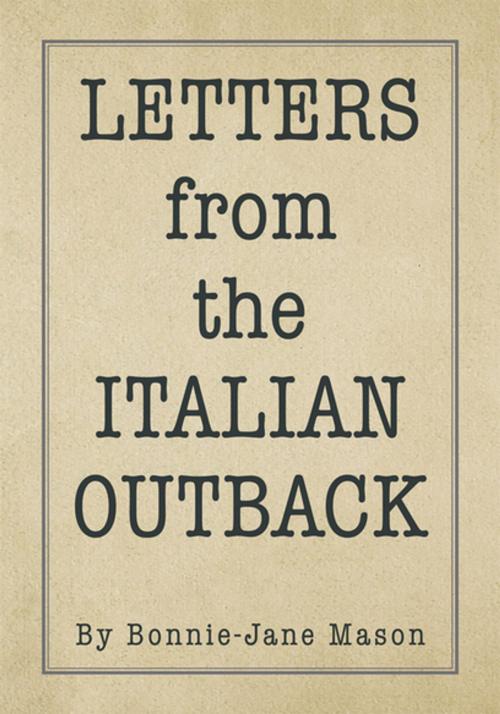 Cover of the book Letters from the Italian Outback by Bonnie-Jane Mason, Xlibris US