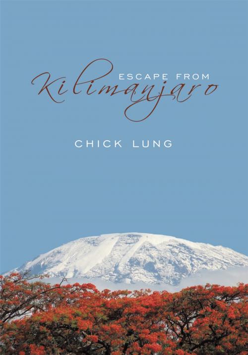 Cover of the book Escape from Kilimanjaro by Chick Lung, AuthorHouse