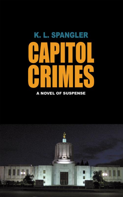 Cover of the book Capitol Crimes by K. L. Spangler, AuthorHouse
