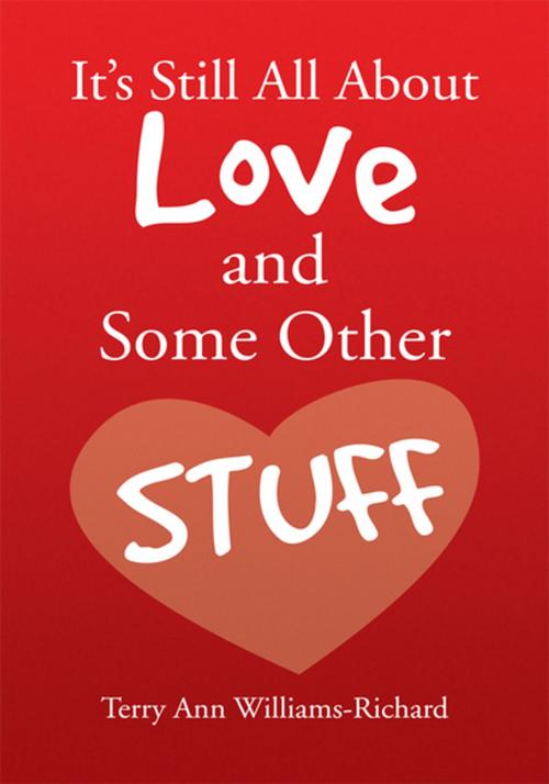 Cover of the book It's Still All About Love and Some Other Stuff by Terry Ann Williams-Richard, Xlibris US