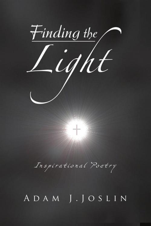 Cover of the book Finding the Light by Adam Joslin, Xlibris US
