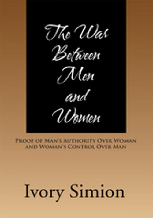 Cover of the book The War Between Men and Women by Ivory Simion, Xlibris US