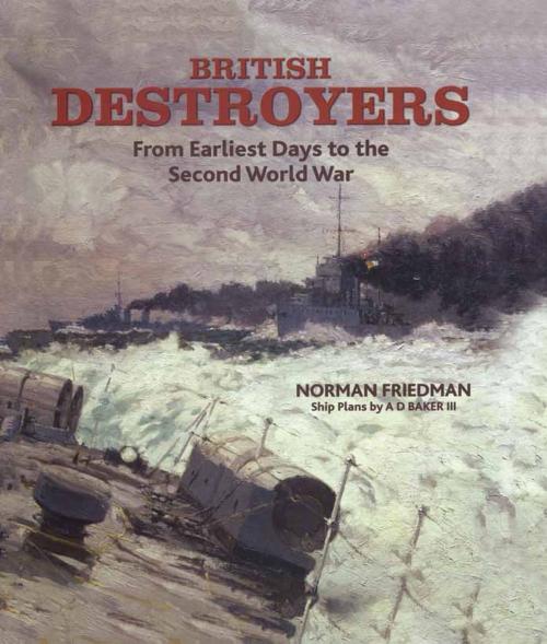 Cover of the book British Destroyers by Norman Friedman, Pen and Sword