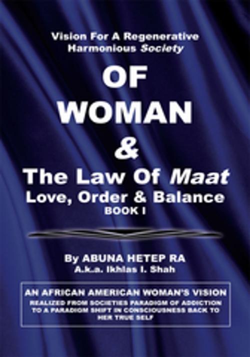 Cover of the book Vision for Regenerative Harmonious Society of Woman & the Law of Maat by ABUNA HETEP RA, Xlibris US