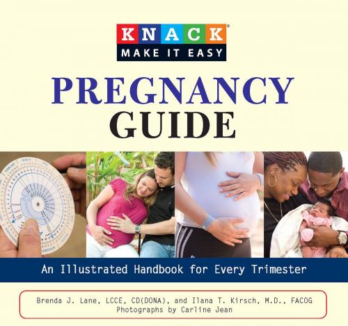 Cover of the book Knack Pregnancy Guide by Carline Jean, Brenda Lane, LCCE, CD (DONA), Ilana T. Kirsch, M.D., F.A.C.O.G., Knack