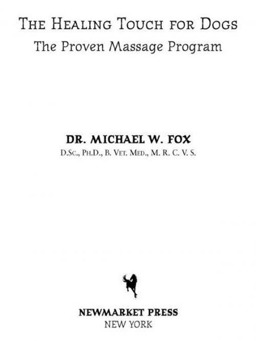 Cover of the book Healing Touch for Dogs by Dr. Michael W. Fox, Newmarket Press
