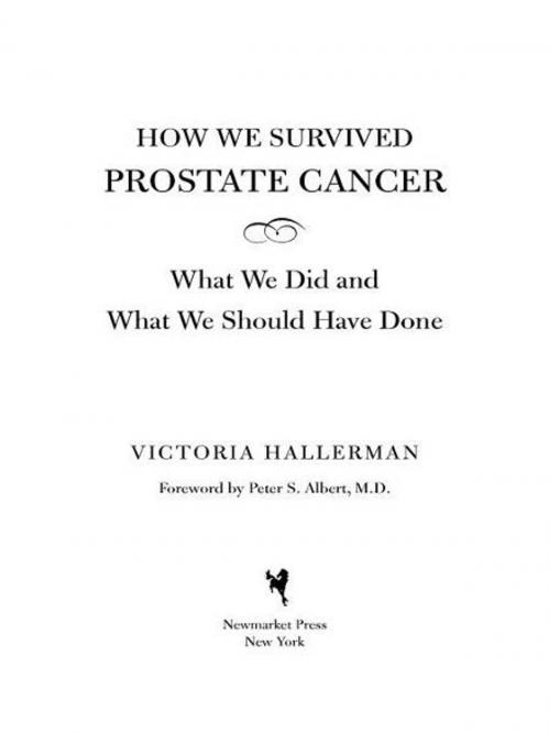 Cover of the book How We Survived Prostate Cancer by Victoria Hallerman, Peter S. Albert, William Morrow Paperbacks