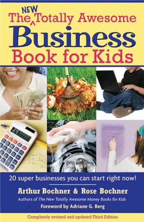 Cover of the book New Totally Awesome Business Book for Kids by Arthur Bochner, Rose Bochner, Adriane G. Berg, Newmarket Press