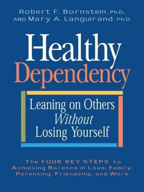 Cover of the book Healthy Dependency by Robert F. Bornstein PhD, Mary A. Languirand PhD, Newmarket Press