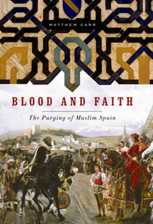 Cover of the book Blood and Faith by Matthew Carr, The New Press
