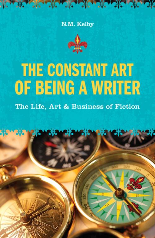 Cover of the book The Constant Art of Being a Writer by N.M. Kelby, F+W Media