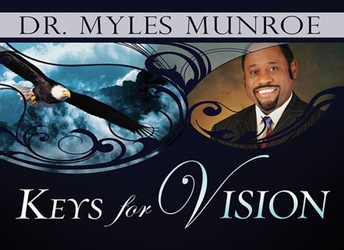 Cover of the book Keys for Vision by Myles Munroe, Whitaker House