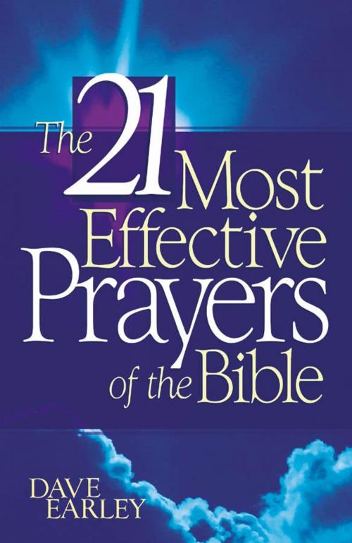 Cover of the book 21 Most Effective Prayers of the Bible by Dave Earley, Barbour Publishing, Inc.