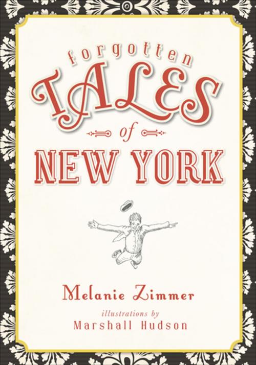 Cover of the book Forgotten Tales of New York by Melanie Zimmer, Arcadia Publishing
