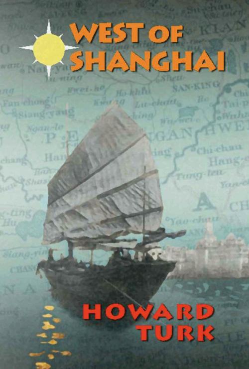 Cover of the book West of Shanghai by Howard Turk, BookLocker.com, Inc.