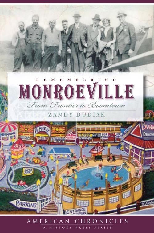 Cover of the book Remembering Monroeville by Zandy Dudiak, Arcadia Publishing Inc.