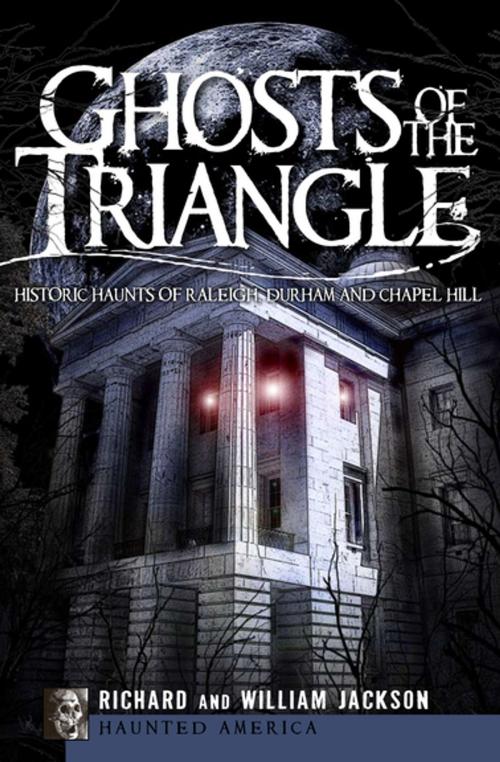Cover of the book Ghosts of the Triangle by Richard Jackson, William Jackson, Arcadia Publishing