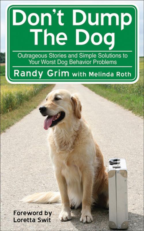 Cover of the book Don't Dump The Dog by Randy Grim, Melinda Roth, Skyhorse Publishing