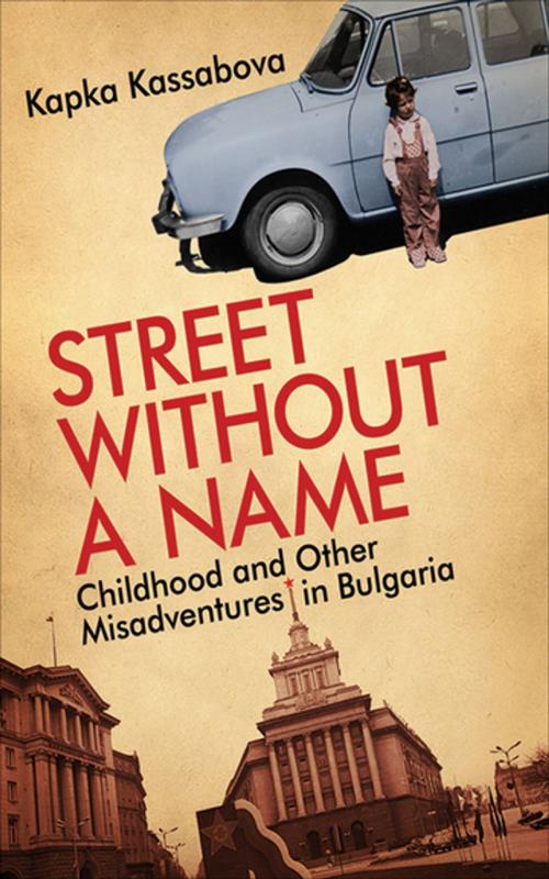 Cover of the book Street Without a Name by Kapka Kassabova, Skyhorse Publishing