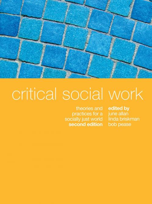 Cover of the book Critical Social Work by June Allan, Linda Briskman, Bob Pease, Allen & Unwin