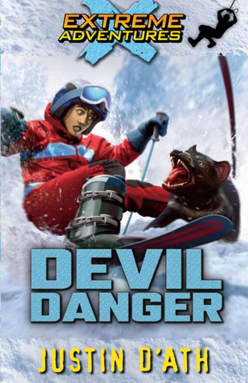 Cover of the book Devil Danger: Extreme Adventures by Justin D'Ath, Penguin Random House Australia