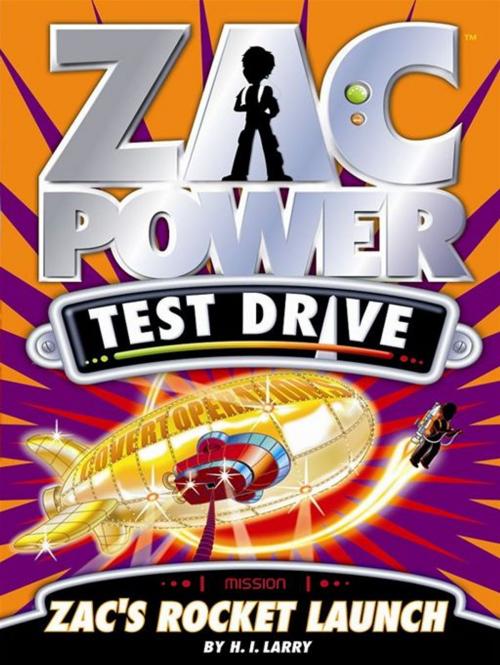 Cover of the book Zac Power Test Drive: Zac's Rocket Launch by H. I. Larry, Hardie Grant Egmont