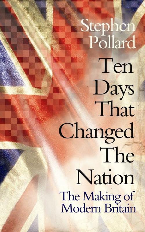 Cover of the book Ten Days that Changed the Nation by Stephen Pollard, Simon & Schuster UK