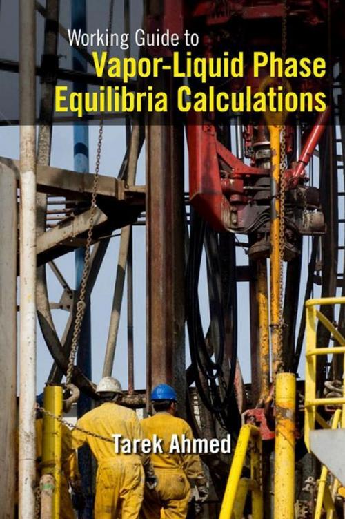 Cover of the book Working Guide to Vapor-Liquid Phase Equilibria Calculations by Tarek Ahmed, Elsevier Science