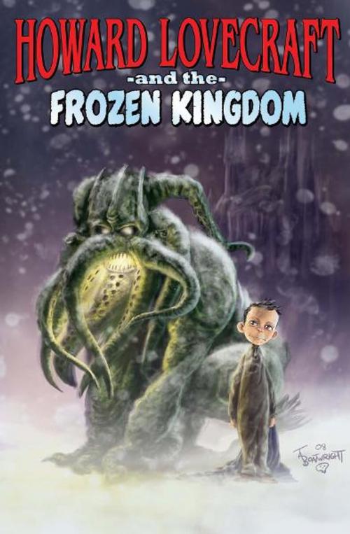 Cover of the book Howard Lovecraft and the Frozen Kingdom by Bruce Brown, Arcana