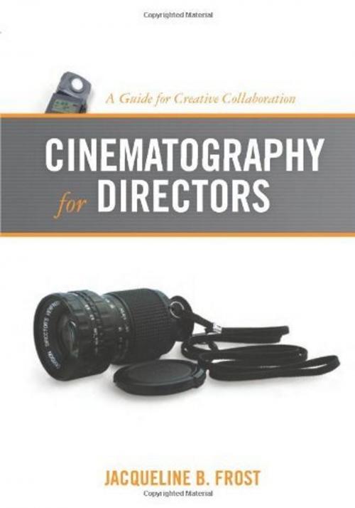 Cover of the book Cinematography for Directors: A Guide for Creative Collaboration by Jacqueline Frost, Michael Wiese Productions