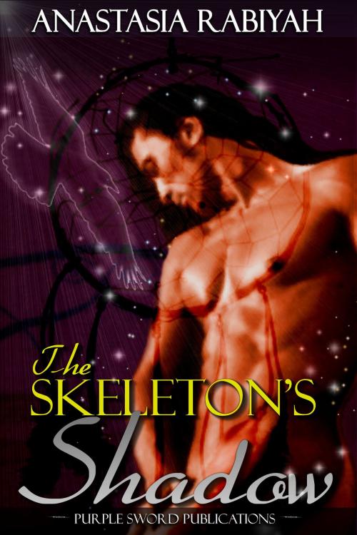 Cover of the book The Skeleton's Shadow by Anastasia Rabiyah, Purple Sword Publications