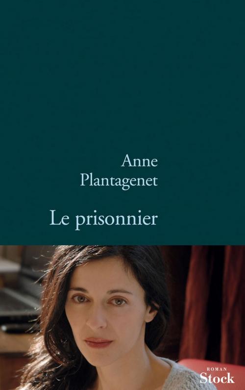 Cover of the book Le prisonnier by Anne Plantagenet, Stock