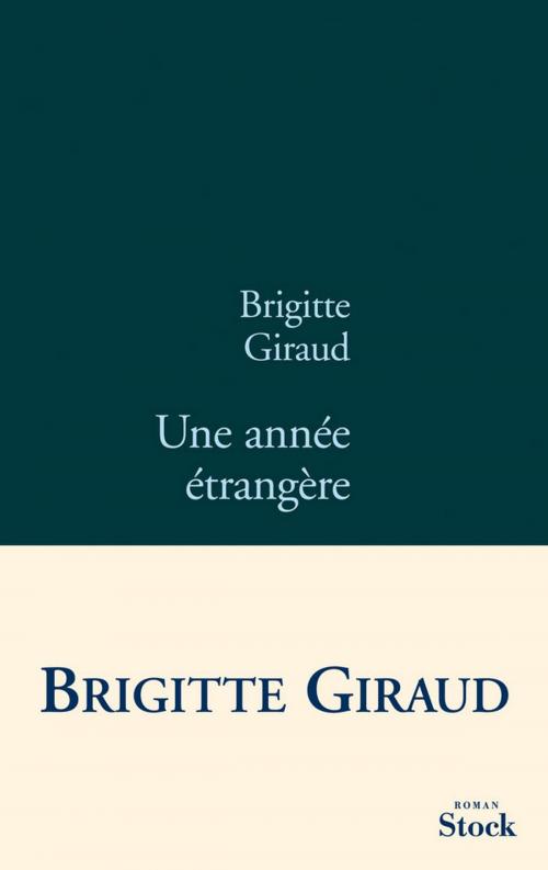 Cover of the book Une année étrangère by Brigitte Giraud, Stock