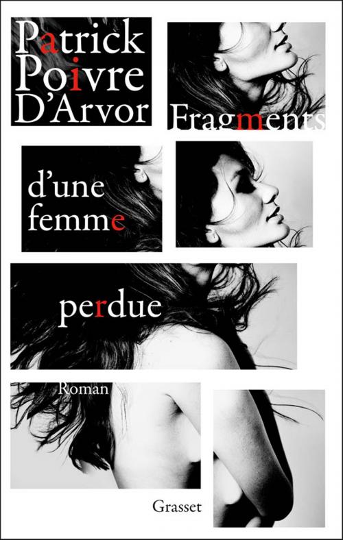 Cover of the book Fragments d'une femme perdue by Patrick Poivre d'Arvor, Grasset