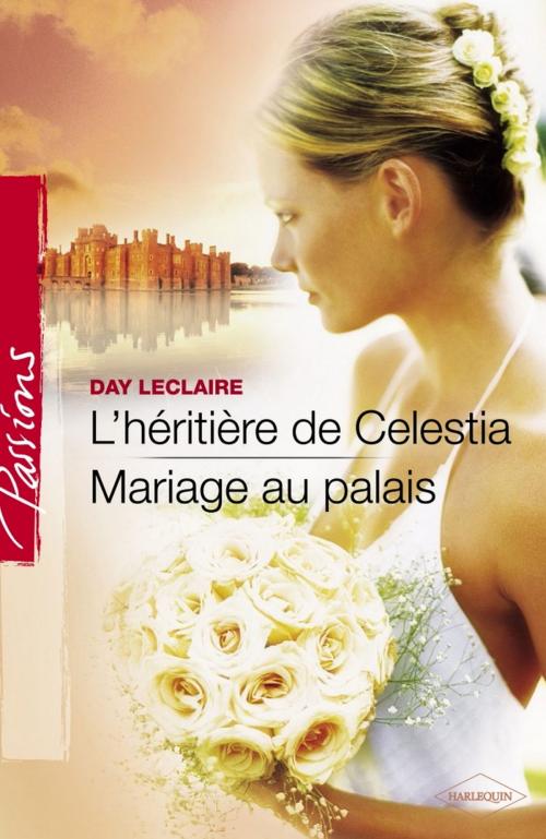 Cover of the book L'héritière de Celestia - Mariage au palais (Harlequin Passions) by Day Leclaire, Harlequin