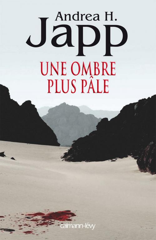 Cover of the book Une ombre plus pâle by Andrea H. Japp, Calmann-Lévy