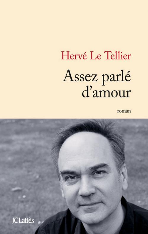 Cover of the book Assez parlé d'amour by Hervé Le Tellier, JC Lattès